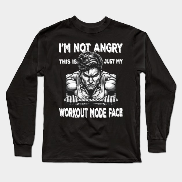 I'm Not Angry This Is Just My Workout Mode Face Gym Fitness Long Sleeve T-Shirt by JUST PINK